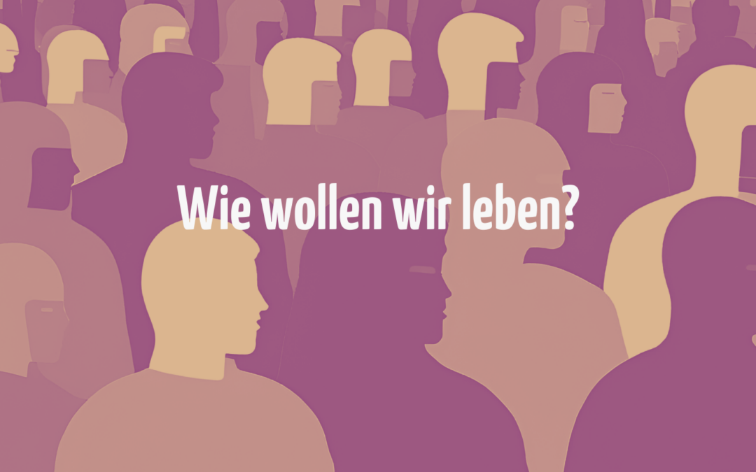 Wie wollen wir leben? Ein Kommentar zu den Auseinandersetzungen um den Tarifvertrag für den Öffentlichen Dienst (TVÖD)