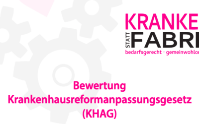 Bewertung von Krankenhaus statt Fabrik zum Krankenhausreformanpassungsgesetz (KHAG)