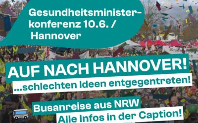 Auf nach Hannover! … schlechten Ideen entgegentreten! Kundgebung zur Gesundheitsminister*innenkonferenz am 10.06. in Hannover (Busanreise aus NRW)